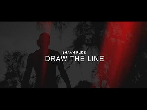 Shawn Rude - Draw The Line