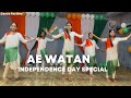 Ae Watan | Independence Day Special | Raazi | Dance Cover