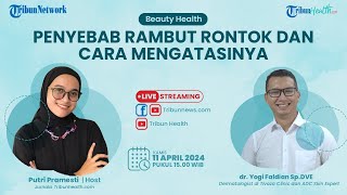 BEAUTY HEALTH: Penyebab Rambut Rontok dan Cara Mengatasinya