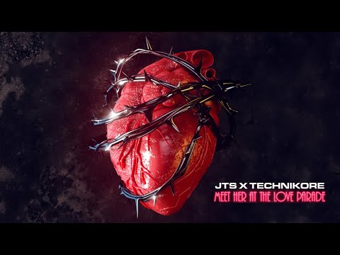 Meet Her At The Love Parade - JTS x Technikore - Expert 13 [dimo's -VI- selifmis]
