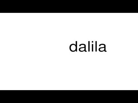 How to pronounce dalila