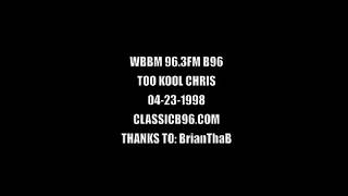 TOO KOOL CHRIS - B96 96.3 FM STREET MIX 04-23-1998