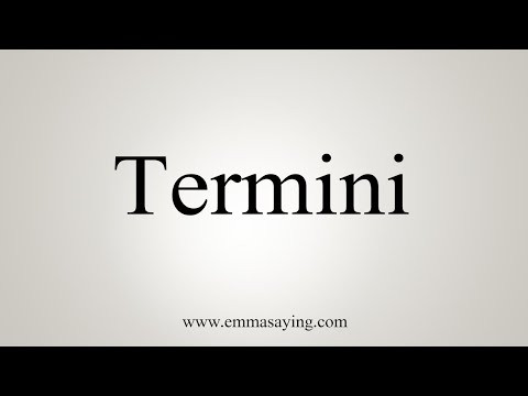 How To Say Termini