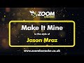 Jason Mraz - Make It Mine - Karaoke Version from Zoom Karaoke