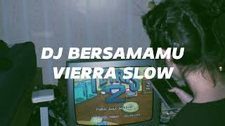 Download lagu DJ BERSAMAMU VIERRA VIRAL TIKTOK mp3