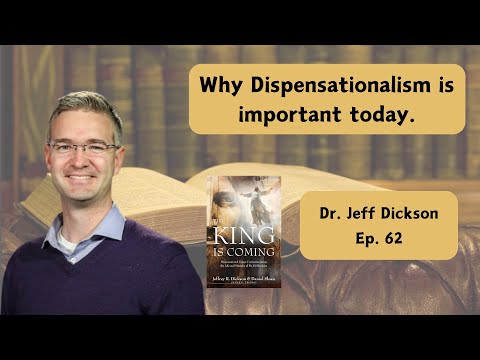 Dispensationalism Explored w/ Dr. Jeff Dickson - Ep. 62