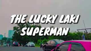 Download lagu The Lucky Laki - Superman (Lirik) mp3
