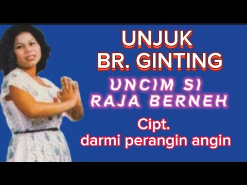 UNJUK BR. GINTING | UNCIM SI RAJA BERNEH (NOSTALGIA LAGU KARO)