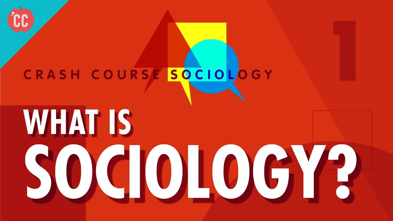 What Is Sociology: Crash Course Sociology #1