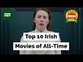 Top 10 Irish Movies Of All Time