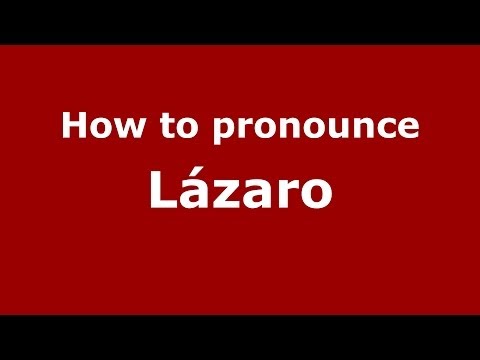 How to pronounce Lázaro (Brazilian Portuguese/São Paulo, Brazil)  - PronounceNames.com