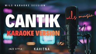 Download lagu [KARAOKE] CANTIK - KAHITNA | R&B JAZZ VERSION BY WILS MUSIC mp3