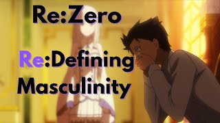 How Re:Zero Re:Defines Traditional Masculinity