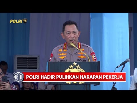 POLRI HADIR MEMULIHKAN HARAPAN PEKERJA