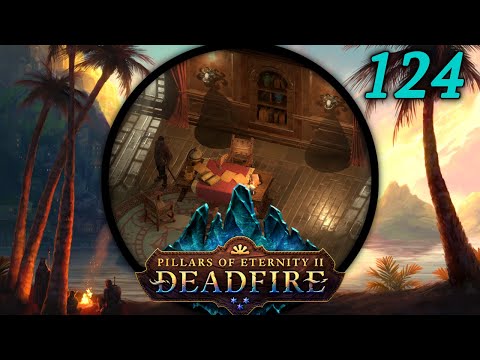 A Report for the Director - Let's Play Pillars of Eternity II: Deadfire (PotD) #124