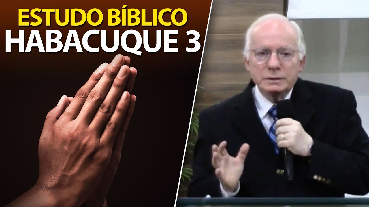 Estudo bíblico sobre o profeta Habacuque capítulo 3 | Pastor Paulo Seabra