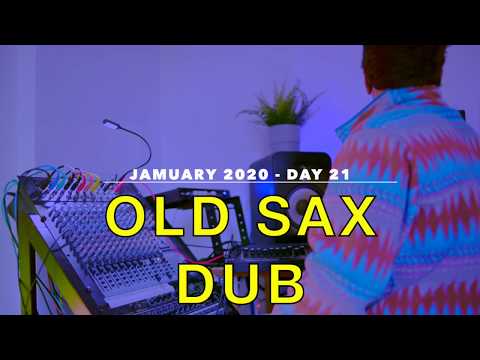 Jamuary 2020 - Day 21 Old Sax Dub (In A Stepper Style)