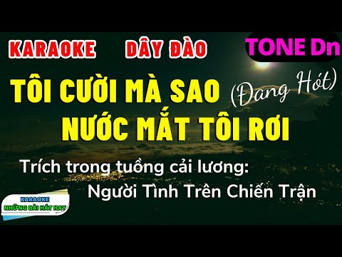 Karaoke Vọng Cổ TÔI CƯỜI MÀ SAO NƯỚC MẮT TÔI RƠI | Dây Đào | Đang Hót
