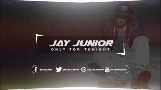 Jay Junior - Only For Tonight (Audio)