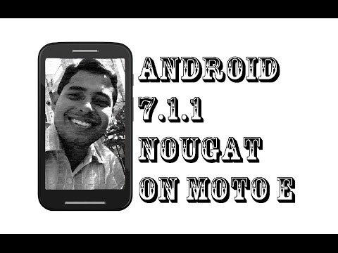 Install android 7.1.1 on Moto E(Stable ROM with lots of features)
