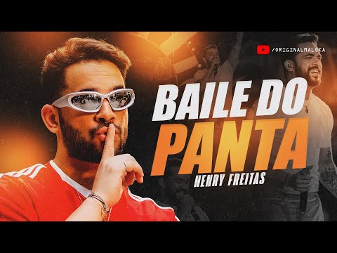 BAILE DO PANTA - Henry Freitas