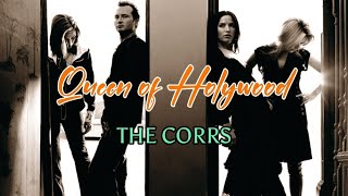 THE CORRS - Queen of Holywood (Lyrics)