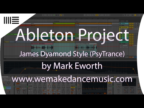 Ableton Template - Psy Trance - James Dyamond Style by Mark Eworth www.wemakedancemusic.com