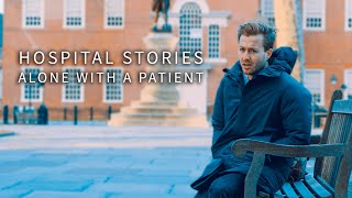 I Can't Believe What Happened All Alone With a Patient