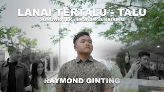 Download lagu LANAI TERTALU-TALU - Raymond Ginting - Lagu Karo Terbaru 2026 || mp3