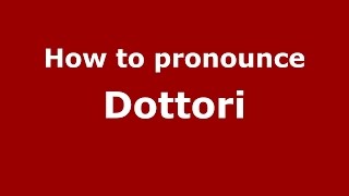 How to pronounce Dottori