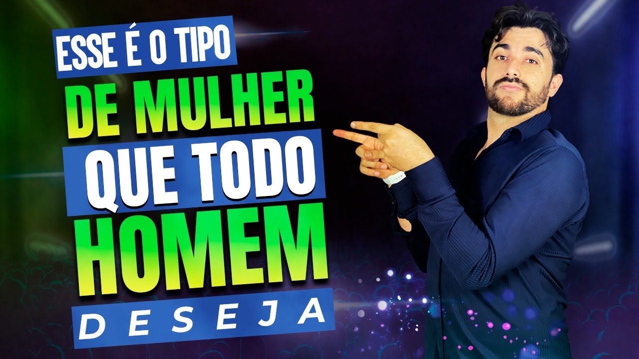ESSE É O TIPO DE MULHER QUE TODO HOMEM DESEJA