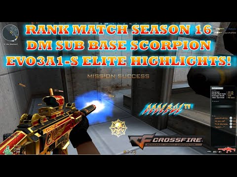 Rank Match Season 16 DM Sub Base Scorpion EVO 3A1 Highlights! CrossFire Philippines!
