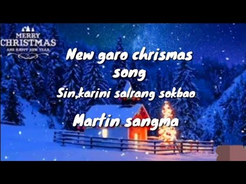 New garo Christmas song | Sin,kari salrang sokbao | video Lyrics | Martin sangma