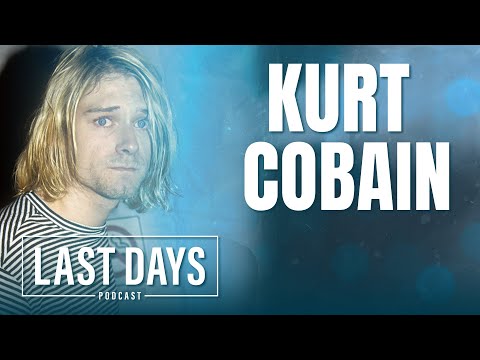 Ep. 59 - Kurt Cobain | Last Days Podcast