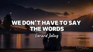 Download lagu We Don't Have To Say The Words - Gerard Joling (Lyric Video) mp3