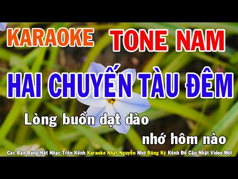 Hai Chuyến Tàu Đêm Karaoke Tone Nam Nhạc Sống - Phối Mới Dễ Hát - Nhật Nguyễn