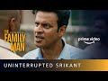 Uninterrupted Srikant | The Family Man | Manoj Bajpayee | Amazon Prime Video