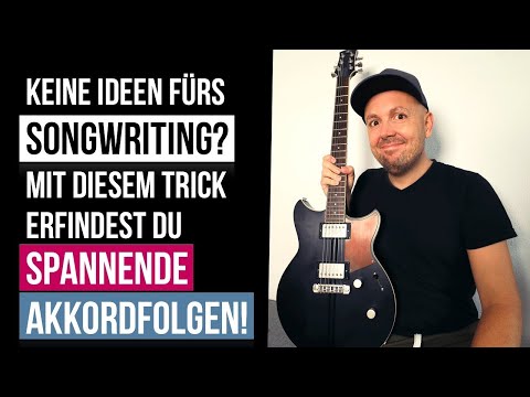 Songwriting mit der Gitarre - Interessante Akkordfolgen finden ganz einfach!