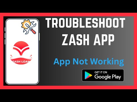 How To Troubleshoot Zash Loan App