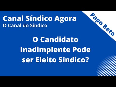 O Candidato Inadimplente Pode ser Eleito Síndico?