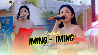 Download lagu DESI TATA - IMING - IMING - TECTONA REBORN - X ONE AUDIO mp3