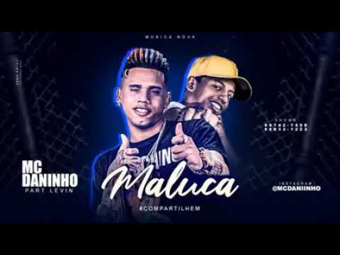 MC DANINHO E MC LEVIN - MALUCA