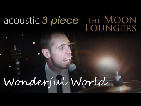 Wonderful World - The Moon Loungers
