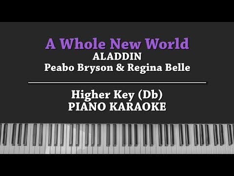 A Whole New World (HIGHER KEY Piano Karaoke) ALADDIN (Peabo Bryson &amp; Regina Belle) with Lyric