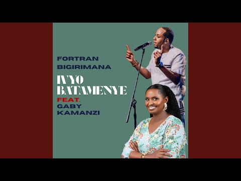 IVYO BATAMENYE (feat. Gaby Kamanzi)