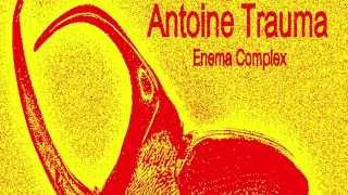 Enema Complex (by Antoine Trauma)