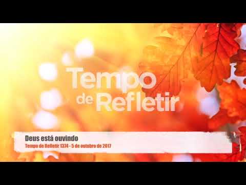 Tempo de Refletir - Deus está ouvindo