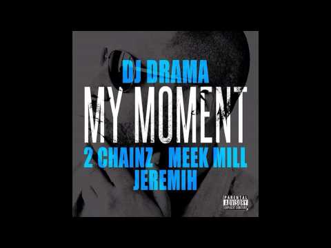 DJ Drama - My Moment ft. 2 Chainz, Meek Mill & Jeremih Bass Boosted (HD)