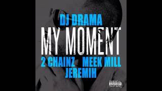 DJ Drama - My Moment ft. 2 Chainz, Meek Mill &amp; Jeremih Bass Boosted (HD)