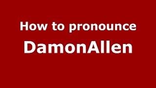 How to pronounce Damonallen